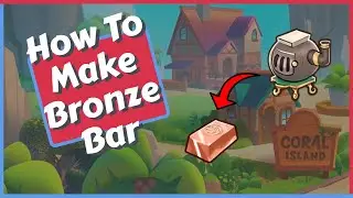How to Make A Bronze Bar in Coral Island