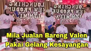 LIVE MILA JUALAN SAMA VALEN SO SWEETTT