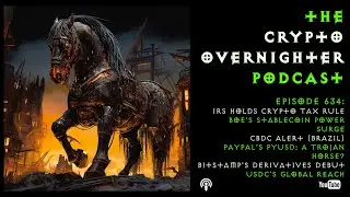 634: IRS Crypto Tax Rule Delay, BitStamp's Growth, and PayPal's Stablecoin Trojan Horse?
