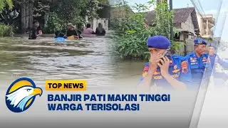 Ketinggian Banjir di Pati Capai Dua Meter  - [Top News]