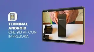 Uso de Terminal android one 910 ap con impresora