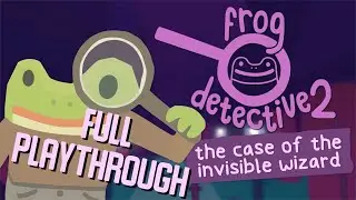 Frog Detective 2: The Case of the Invisible Wizard &bull; FULL PLAYTHROUGH