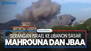 Serangan Israel ke Libanon Sasar Kota Mahrouna dan Jbaa