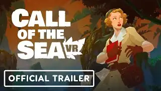 Call of the Sea VR - Official Launch Trailer