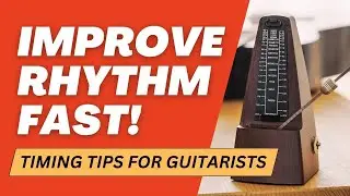 TAP (and count) Your Way To BETTER Guitar TIMING!