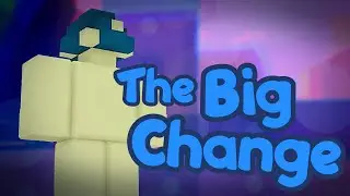 The Big Change...  (Huge update video)