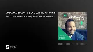 GigRoots Season 3 | Welcoming America