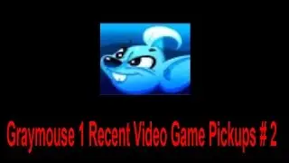 Graymouse 1 video game pickups for 23 Jan 2016 #2