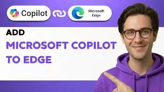 How to Add Microsoft Copilot to Edge [2026 Full Guide]