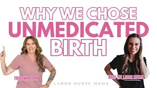 Why Labor & Delivery Nurses Choose Unmedicated Birth with The Labor Mama