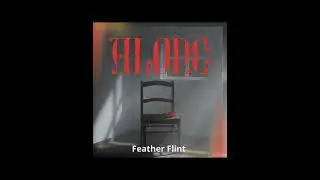 Feather Flint - Alone