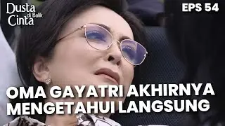 Oma Gayatri Mengetahui Kirana Yang Sebenarnya - DUSTA DIBALIK CINTA | Eps 54 Part 3
