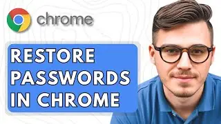 How To Restore passwords In Google Chrome [2025 Guide]