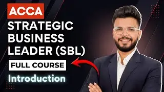ACCA SBL Complete Course | Introduction To Strategic Business Leader in 2026