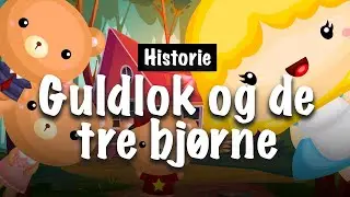 Guldlok og de tre bj&oslash;rne - Et hyggeligt eventyr | Godnathistorie