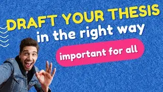 Draft your PhD and project thesis effectively from the first stage of research and implementation