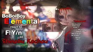 [⚡] BoBoiBoy Elemental react to F! Y/n as Shinobu Kochou || 1/1 [English + Indo] 