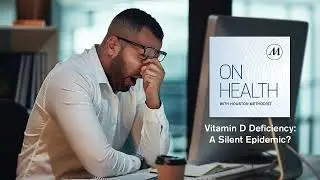 Vitamin D Deficiency: A Silent Epidemic?