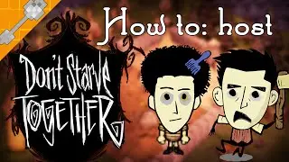 How To set up a Don't Starve Together | Multiplayer Server | Guide | Tutorial