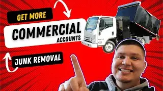Junk Removal: How to get commercial accounts