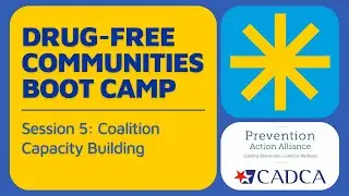 Drug-Free Communities Boot Camp | Session 5: Coalition Capacity Building