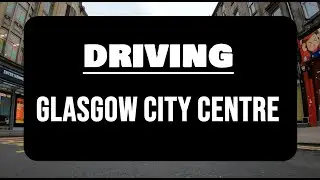 [4K] Glasgow City Centre Driving In 4K