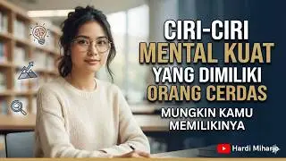 Ciri-Ciri Mental Kuat yang Dimiliki Orang Cerdas, Mungkin Kamu memilikinya