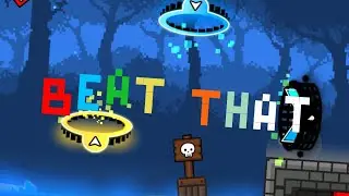 [GD] Beat That (Prev #1, Deco 90% finished)