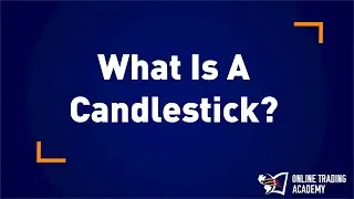 Trading Academy: What is a candlestick?