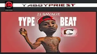 21 Savage Type Beat 2018- 