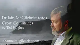Daily Poetry Readings #328: Crow Communes by Ted Hughes read by Dr Iain McGilchrist