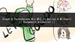 Dream and Technoblade Win MCC (+ King_Burren & Michaelmcchill) || Dodgebolt Animation