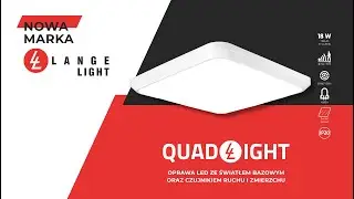 Plafon wewnętrzny led QUADLIGHT marki LANGE LIGHT &ndash; jak zamontować i ustawić parametry?