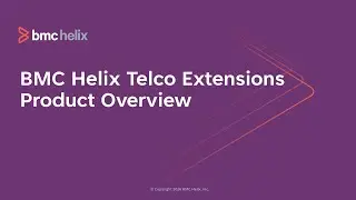 Overview of BMC Helix Telco Extensions
