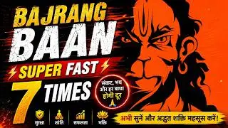 Bajrang Baan - Super Fast - 7 times