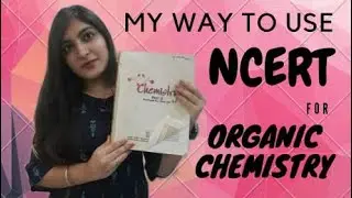 How I Modified My NCERT for Organic Chemistry | Is NCERT sufficient for Organic Chemistry ?
