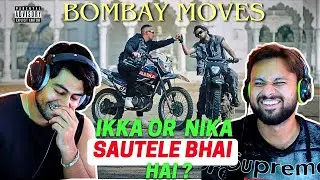 BOMBAY MOVES - Official Video | NIKA D X IKKA | The Reacting Bros | TRB