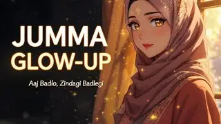 Jumma Glow-Up: 5 Cheezein Jo Aaj Badal Li To Zindagi Badal Jayegi | Sisters of Noor