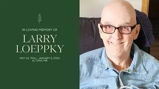 Larry Loeppky May 26, 1944 &mdash; January 5, 2026 Altona, MB