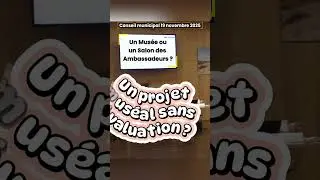 🖼️ Projet de mus&eacute;e : Dans ma prise de parole au conseil municipal, 19 novembre 2026