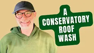 Conservatory Roof Cleaning Tips