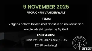 9 November 2025 Erediens Prof. Chris van der Walt Lukas 2:21-24; Galasi&euml;rs 3:15-4:7