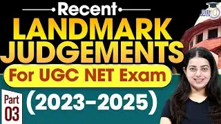 UGC NET Dec 2025 | LANDMARK JUDGEMENTS 2023-2025 | Part-3 | By Ishita Ma&rsquo;am
