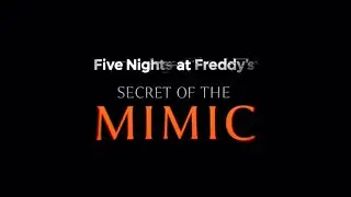 FIVE NIGHTS AT FREDDY&rsquo;S: SECRET OF THE MIMIC OFFICIAL TRAILER | STEEL WOOL STUDIOS