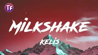 Milkshake - Kelis (Lyrics/Letra)