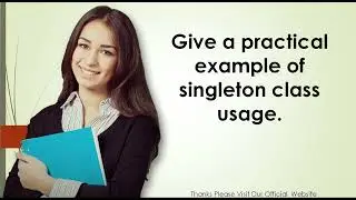 Give a practical example of singleton class usage