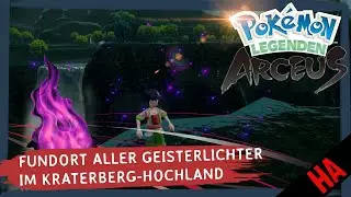 Alle Geisterlichter im Kraterberg-Hochland - 107 Geisterlichter Teil 5 - Pok&eacute;mon Legenden: Arceus