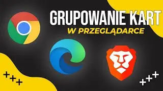Grupowanie kart w przeglądarce Google Chrome, Google Chrome Android, Microsoft Edge, Brave