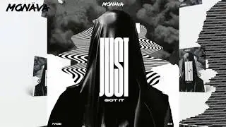 MON&Auml;VA -  Just Got It (Official Audio)