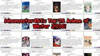 Dinomaster451's Top 15 Winter 2016 Anime!